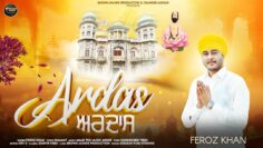 ARDAS (OFFICIAL VIDEO) FEROZ KHAN | JAI RAJA SAHIB JI | DEVOTIONAL | NEW PUNJABI SONG 2024 | SHABAD
